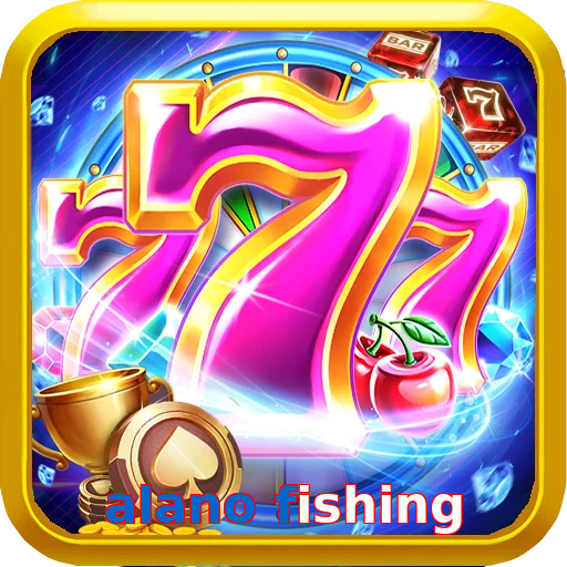 Alano Fishing